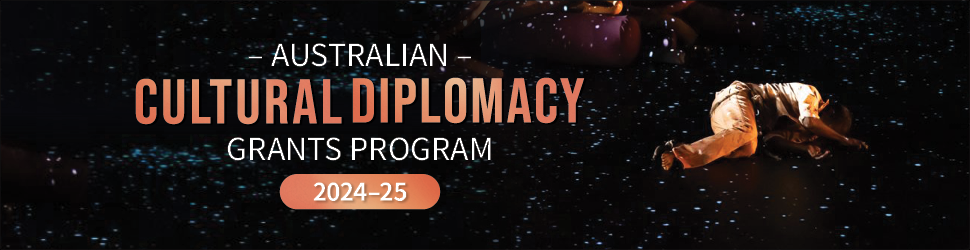 Australian Cultural Diplomacy Grants Program 2024-2025