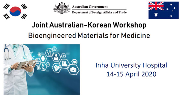 Joint Australia-Korean Workshop - Bioengineered Materials for Medicine