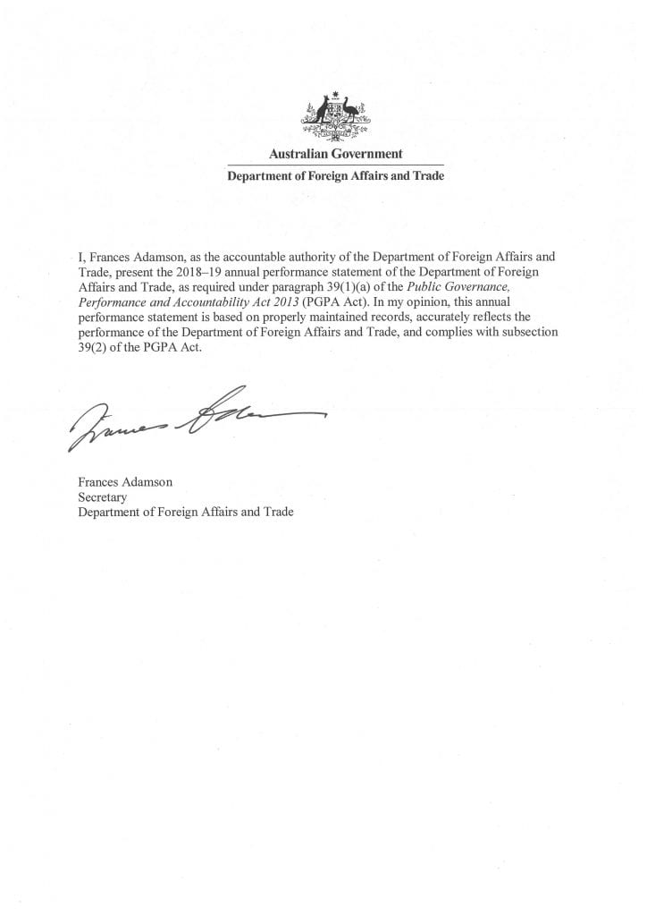 A letter from Frances Adamson, Secretary, Department of Foreign Affairs and Trade, presenting the 2018-19 Annual Performance Statement as required under paragraph 39(1)(a) of the Public Governance, Performance and Accountability Act 2013. The Secretary confirms the annual performance statement is based on properly maintained records, accurately reflects the performance of the department and complies with subsection 39(2) of the PGPA Act.